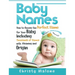 Baby Names: How to Choose the Perfect Name for Your Baby Including Thousands of Names with Meaning and Origin