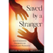Saved by a Stranger: Life Changing Journeys of Transplant Patients