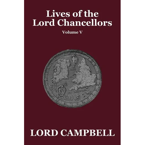 Lives of the Lord Chancellors Vol. V