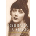 Barbara La Marr: The Girl Who Was Too Beautiful for Hollywood