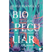 Biopeculiar: Stories of an Uncertain World