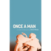 Once a Man