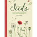 The Magic of Seeds: The Nature-Lover's Guide to Growing Garden Flowers and Herbs from Seed