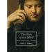 The Life of the Mind: On the Joys and Travails of Thinking