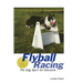 Flyball Racing: The Dog Sport for Everyone