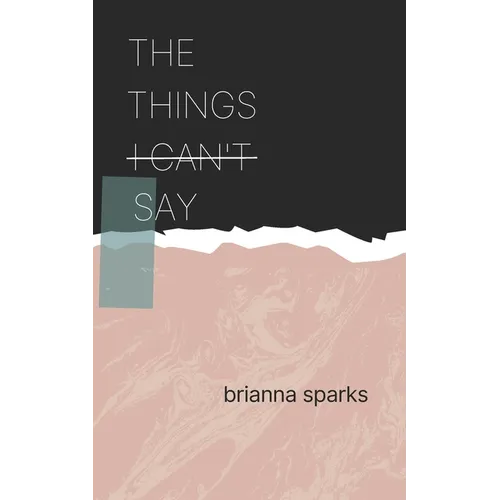 The Things I Can't Say