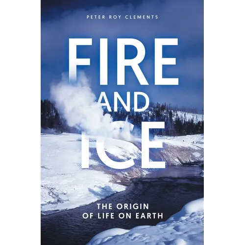 Fire and Ice: The Origin of Life on Earth
