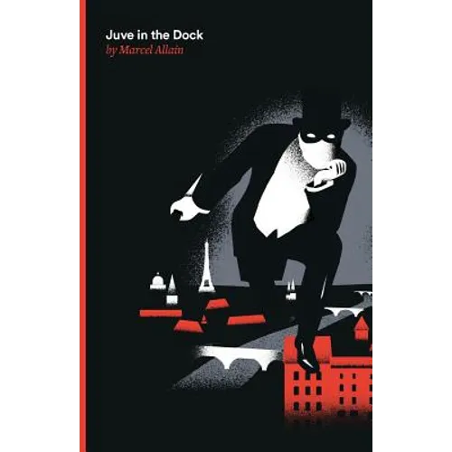 Juve in the Dock: A Fantomas Detective Novel