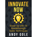 Innovate Now Scale up with 16 Breakthrough Sales Techniques
