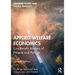 Applied Welfare Economics: Cost-Benefit Analysis of Projects and Policies