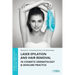 Laser Epilation and Hair Removal in Cosmetic Dermatology & Skincare Practice