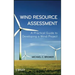Wind Resource Assessment: A Practical Guide to Developing a Wind Project
