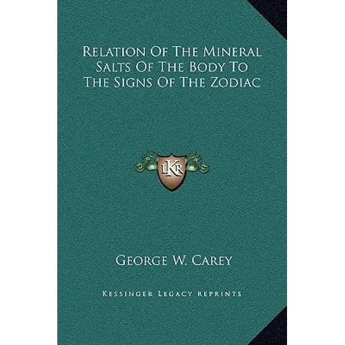 Relation Of The Mineral Salts Of The Body To The Signs Of The Zodiac