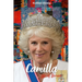 Camilla Life of Service: The Making of a Queen