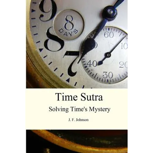 Time Sutra: Solving Time's Mystery