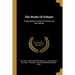 The Works Of Voltaire: A Biographical Critique Of Voltaire, By John Morley