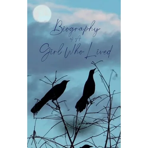 Biography of A Girl Who Lived