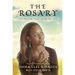 The Rosary: The Prayer That Saved My Life