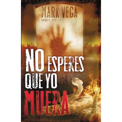 No Esperes Que Yo Muera = Don't Wait for Me to Die = Don't Wait for Me to Die