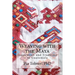 Weaving with the Maya: Innovation and Tradition in Guatemala