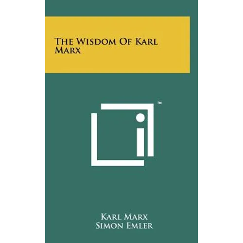 The Wisdom of Karl Marx