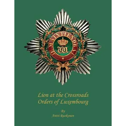 Lion at the Crossroads: Orders of Luxembourg