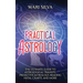 Practical Astrology: The Ultimate Guide to Astrological Transits, Predictive Astrology, Reading Natal Charts, and More