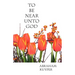 To Be Near Unto God