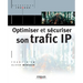Optimiser et sécuriser son traffic IP