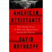 American Resistance: The Inside Story of How the Deep State Saved the Nation
