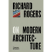 Richard Rogers on Modern Architecture