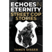 Echoes in Eternity: Street Cop Stories