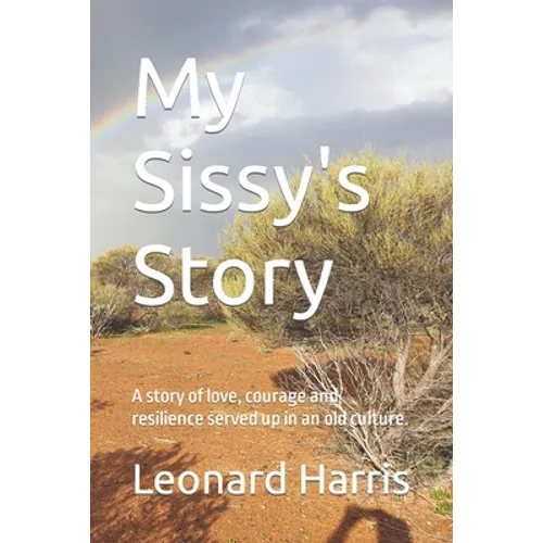 My Sissy's Story: A story of love, courage and resilience served up in an old culture.