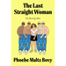 The Last Straight Woman: On Desiring Men