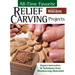 All-Time Favorite Relief Carving Projects: Expert Instruction and Techniques from Woodcarving Illustrated