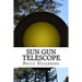 Sun Gun Telescope