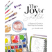 The Joy of Sketch: A Beginner's Guide to Sketching the Everyday