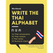 Write the Thai Alphabet Workbook: Thai Alphabet Write Tracing Consonant Vowel Tones Numbers