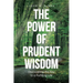The Power of Prudent Wisdom: Discovering the Key to a Fulfilling Life