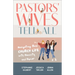 Pastors' Wives Tell All: Navigating Real Church Life with Honesty and Humor