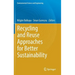 Recycling and Reuse Approaches for Better Sustainability