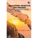 Education: Primitive and Present