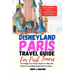 Disneyland Paris Travel Guide for First-Timers: Everything You Need to Know to Make the Most of Your Disneyland Paris Vacation.