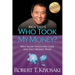 Rich Dad's Who Took My Money?: Why Slow Investors Lose and Fast Money Wins!