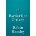 Borderline Citizen: Dispatches from the Outskirts of Nationhood
