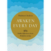 Awaken Every Day: 365 Buddhist Reflections to Invite Mindfulness and Joy