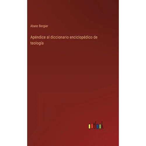 Apéndice al diccionario enciclopédico de teología