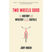 Two Wheels Good: The History and Mystery of the Bicycle