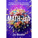Math-Ish: Finding Creativity, Diversity, and Meaning in Mathematics
