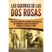 Las guerras de las Dos Rosas: Una guía fascinante de las guerras civiles inglesas que derribaron la dinastía Plantagenet y pusieron a los Tudor en el